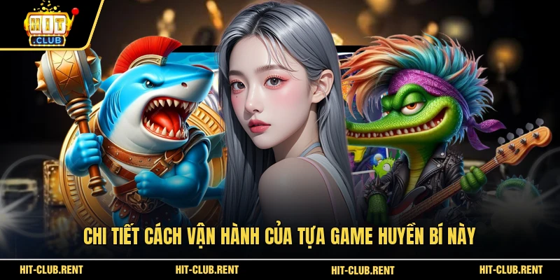 Săn hũ Rồng Thần - Bí Quyết Chinh Phục Jackpot Khủng 4 Chi tiết cách vận hành của tựa game huyền bí này