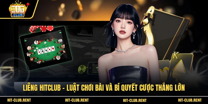 Liêng HITCLUB - Luật Chơi Bài Và Bí Quyết Cược Thắng Lớn 1 Liêng HITCLUB