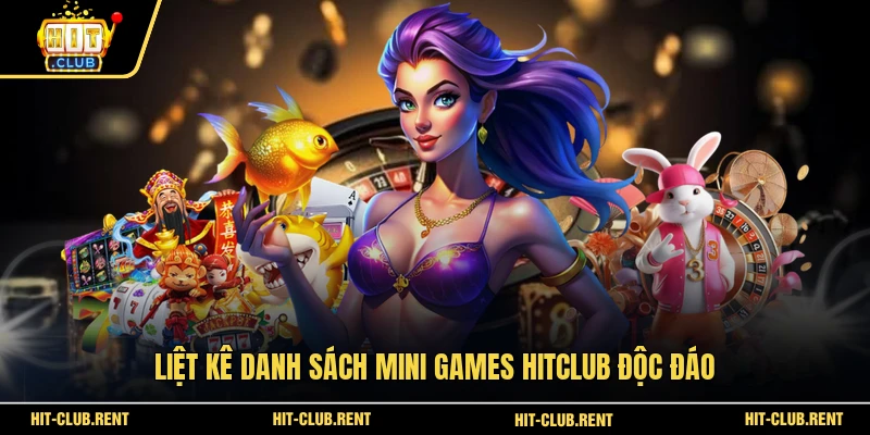 Mini Games HITCLUB - Đỉnh Cao Giải Trí Đẳng Cổng Game 2 Liệt kê danh sách Mini Games HITCLUB độc đáo