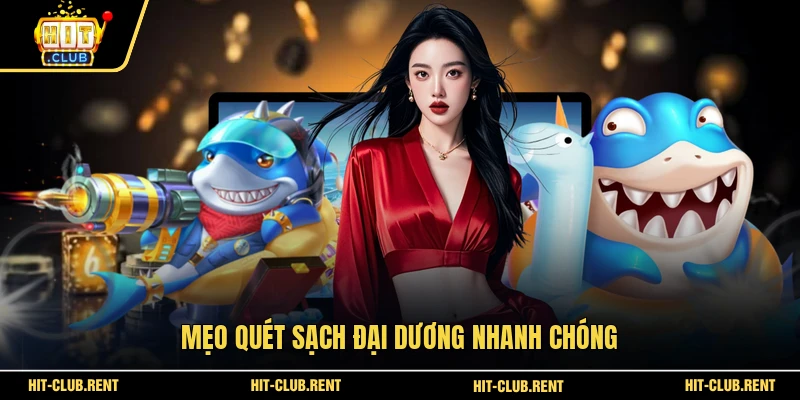 Bắn Cá Thủy Cung - Săn Thưởng Nơi Sâu Thẳm Đại Dương 4 Mẹo quét sạch đại dương nhanh chóng